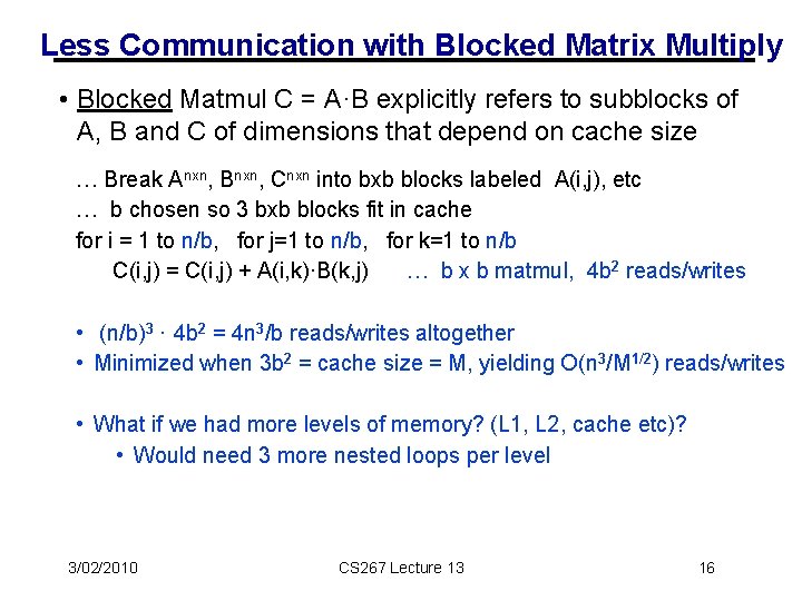 Less Communication with Blocked Matrix Multiply • Blocked Matmul C = A·B explicitly refers