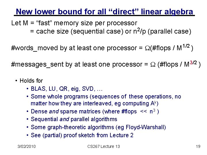 New lower bound for all “direct” linear algebra Let M = “fast” memory size