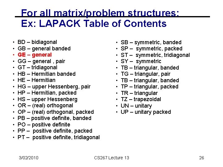 For all matrix/problem structures: Ex: LAPACK Table of Contents • • • • BD