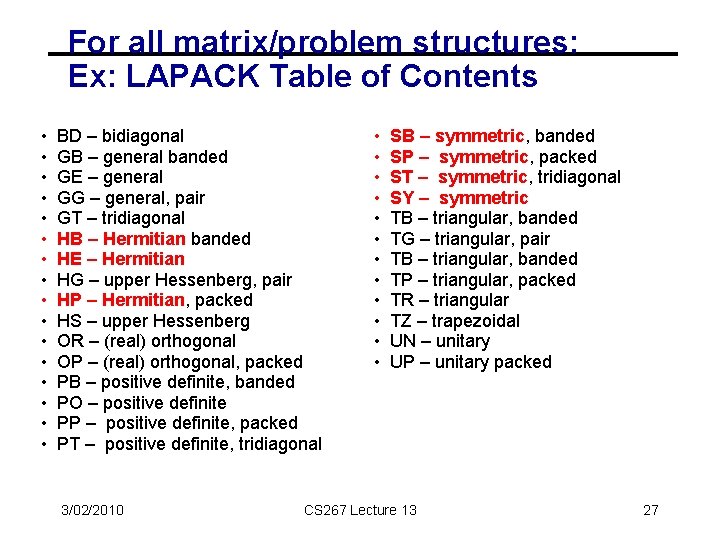For all matrix/problem structures: Ex: LAPACK Table of Contents • • • • BD