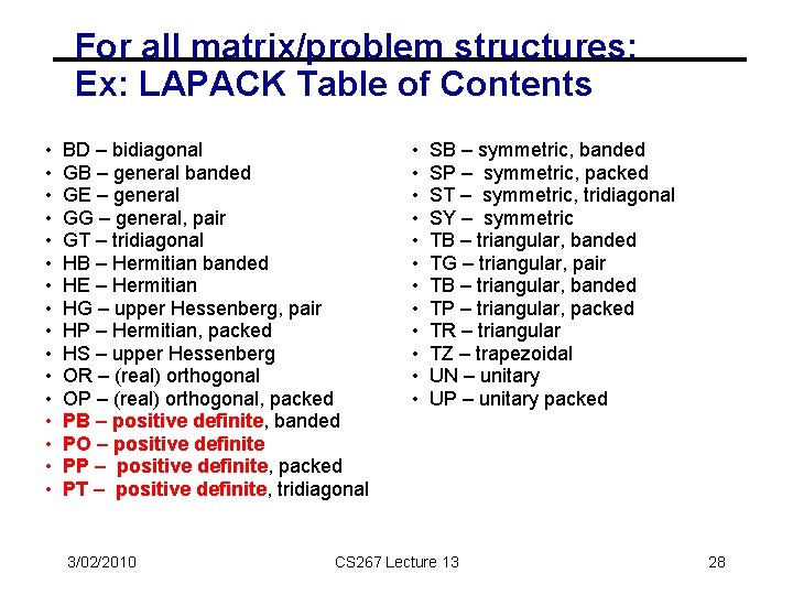 For all matrix/problem structures: Ex: LAPACK Table of Contents • • • • BD