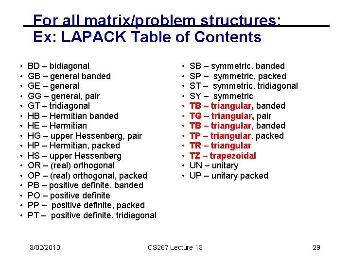 For all matrix/problem structures: Ex: LAPACK Table of Contents • • • • BD