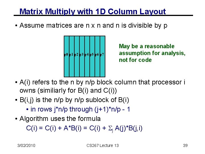 Matrix Multiply with 1 D Column Layout • Assume matrices are n x n