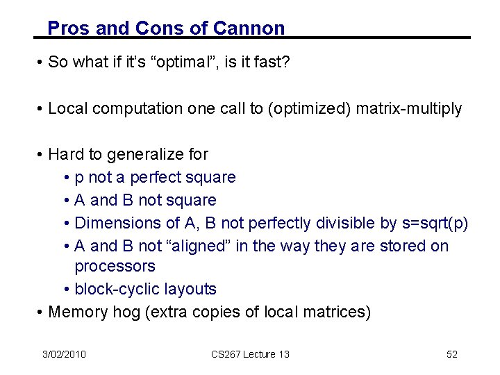 Pros and Cons of Cannon • So what if it’s “optimal”, is it fast?