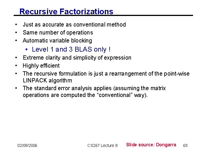 Recursive Factorizations • Just as accurate as conventional method • Same number of operations