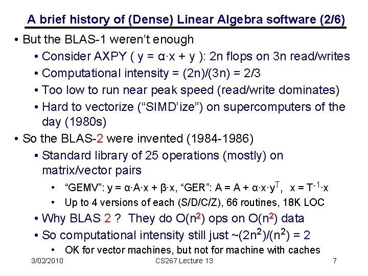 A brief history of (Dense) Linear Algebra software (2/6) • But the BLAS-1 weren’t