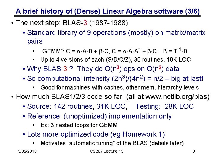 A brief history of (Dense) Linear Algebra software (3/6) • The next step: BLAS-3