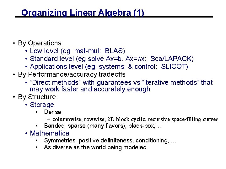 Organizing Linear Algebra (1) • By Operations • Low level (eg mat-mul: BLAS) •
