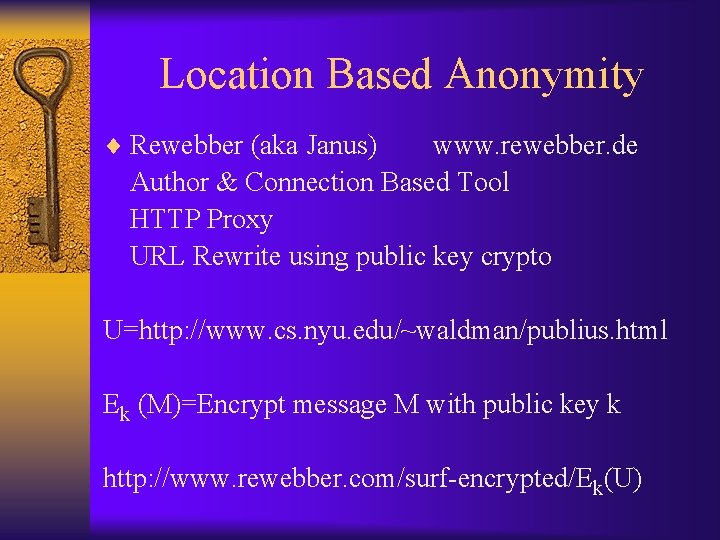 Location Based Anonymity ¨ Rewebber (aka Janus) www. rewebber. de Author & Connection Based