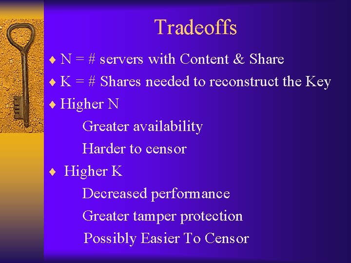 Tradeoffs ¨ N = # servers with Content & Share ¨ K = #