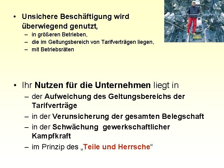  • Unsichere Beschäftigung wird überwiegend genutzt, – in größeren Betrieben, – die im