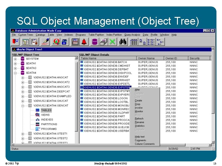 SQL Object Management (Object Tree) © 2002 Non. Stop dba/m® 09/04/2002 13 SQL Object Management (Object Tree) © 2002 Non. Stop dba/m® 09/04/2002 13