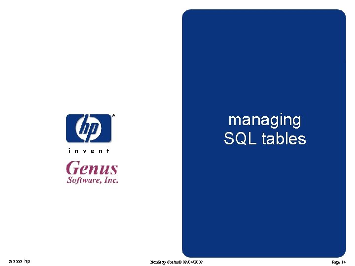 managing SQL tables © 2002 Non. Stop dba/m® 09/04/2002 Page 14 