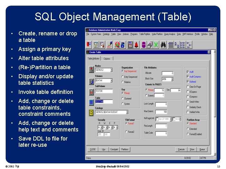 SQL Object Management (Table) • Create, rename or drop a table • Assign a