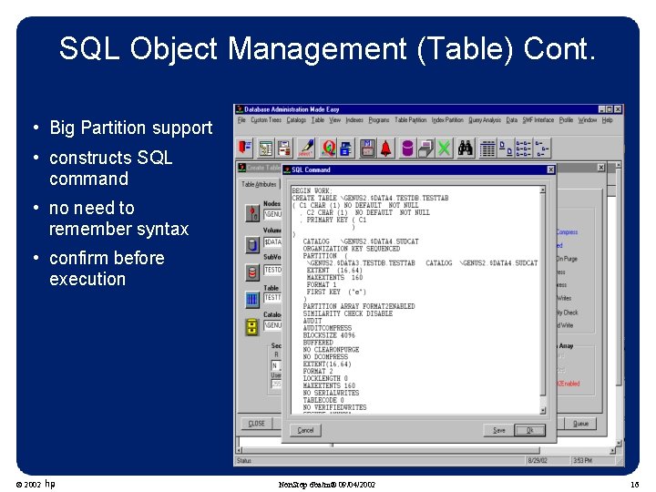 SQL Object Management (Table) Cont. • Big Partition support • constructs SQL command • SQL Object Management (Table) Cont. • Big Partition support • constructs SQL command •