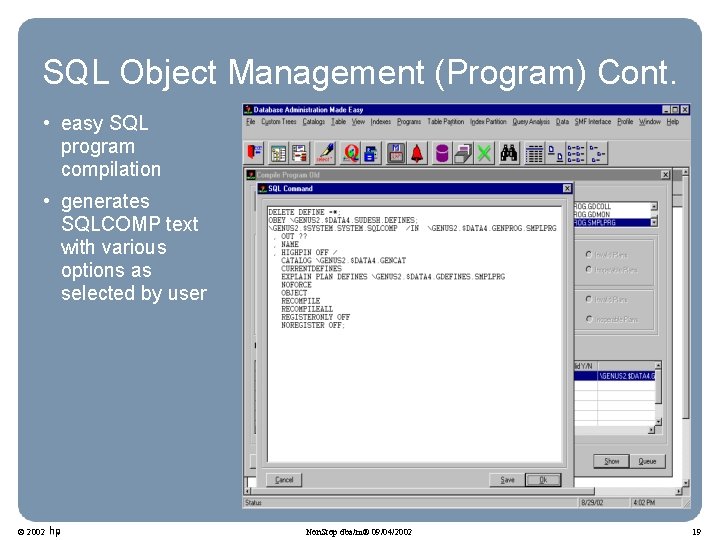 SQL Object Management (Program) Cont. • easy SQL program compilation • generates SQLCOMP text SQL Object Management (Program) Cont. • easy SQL program compilation • generates SQLCOMP text