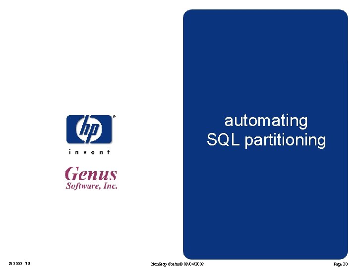 automating SQL partitioning © 2002 Non. Stop dba/m® 09/04/2002 Page 20 