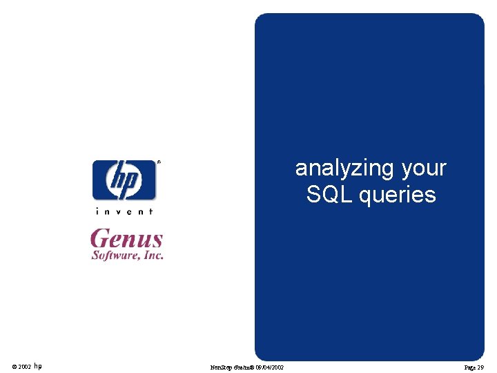 analyzing your SQL queries © 2002 Non. Stop dba/m® 09/04/2002 Page 29 