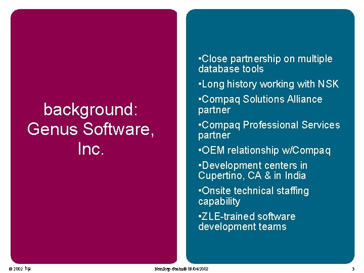  • text background: Genus Software, Inc. © 2002 • Close partnership on multiple