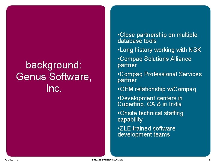 • text background: Genus Software, Inc. © 2002 • Close partnership on multiple • text background: Genus Software, Inc. © 2002 • Close partnership on multiple
