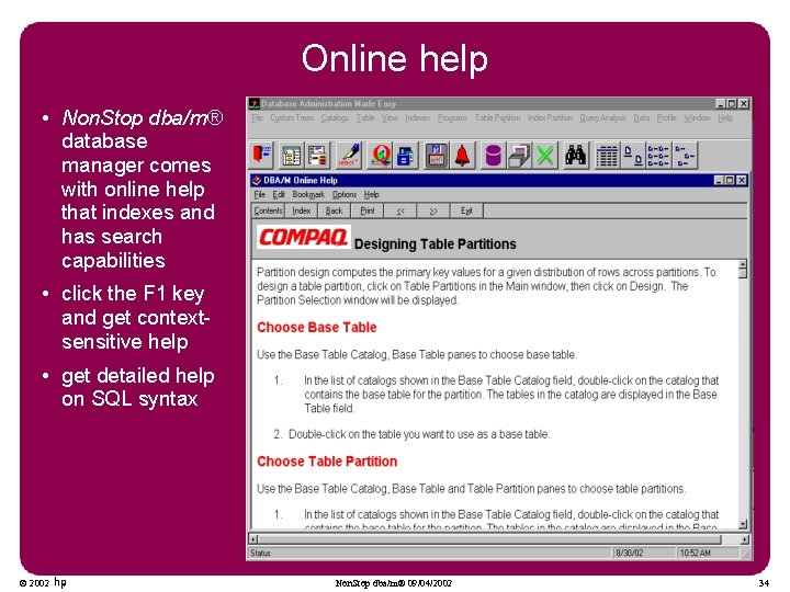 Online help • Non. Stop dba/m® database manager comes with online help that indexes Online help • Non. Stop dba/m® database manager comes with online help that indexes