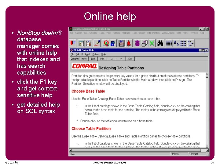 Online help • Non. Stop dba/m® database manager comes with online help that indexes