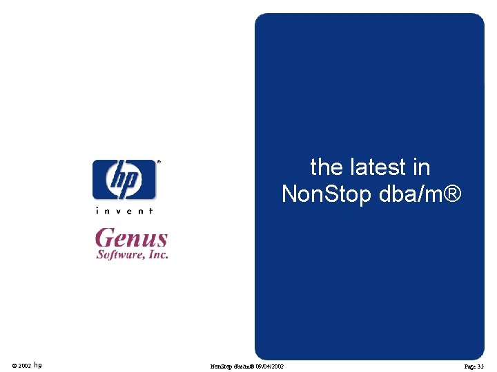 the latest in Non. Stop dba/m® © 2002 Non. Stop dba/m® 09/04/2002 Page 35 the latest in Non. Stop dba/m® © 2002 Non. Stop dba/m® 09/04/2002 Page 35