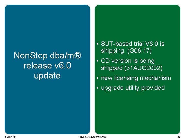 Non. Stop dba/m® release v 6. 0 update • SUT-based trial V 6. 0 Non. Stop dba/m® release v 6. 0 update • SUT-based trial V 6. 0