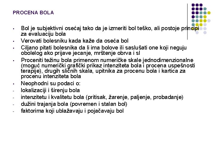 PROCENA BOLA • • • - Bol je subjektivni osećaj tako da je izmeriti