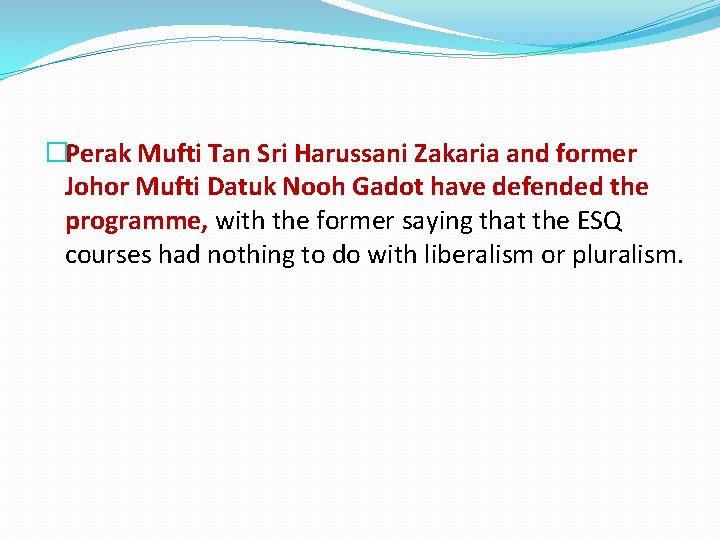 �Perak Mufti Tan Sri Harussani Zakaria and former Johor Mufti Datuk Nooh Gadot have