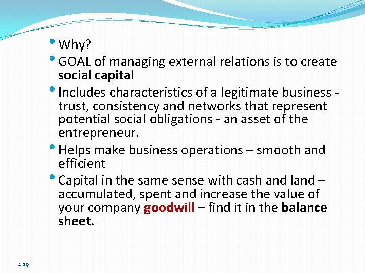  • Why? • GOAL of managing external relations is to create social capital