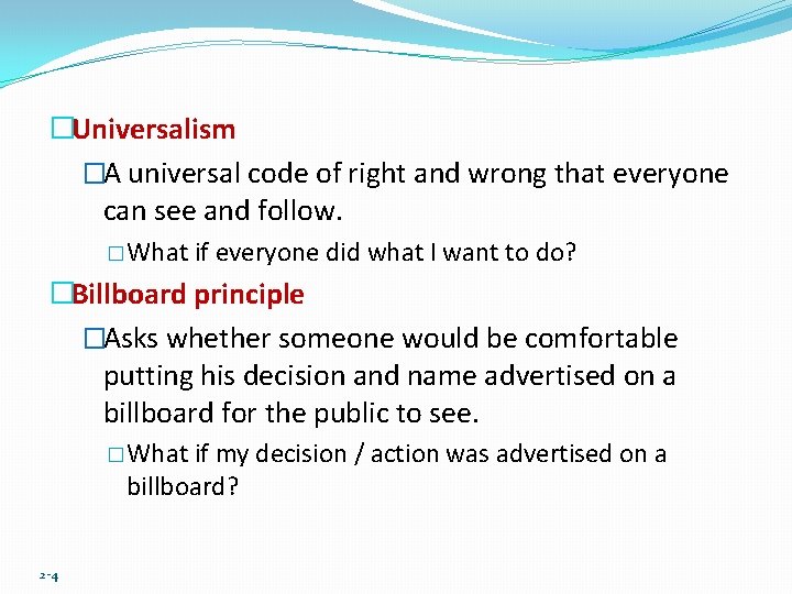 �Universalism �A universal code of right and wrong that everyone can see and follow.
