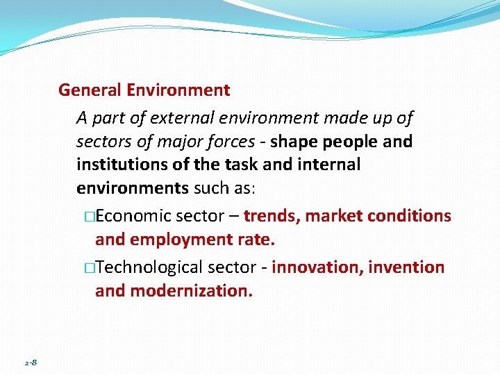General Environment A part of external environment made up of sectors of major forces