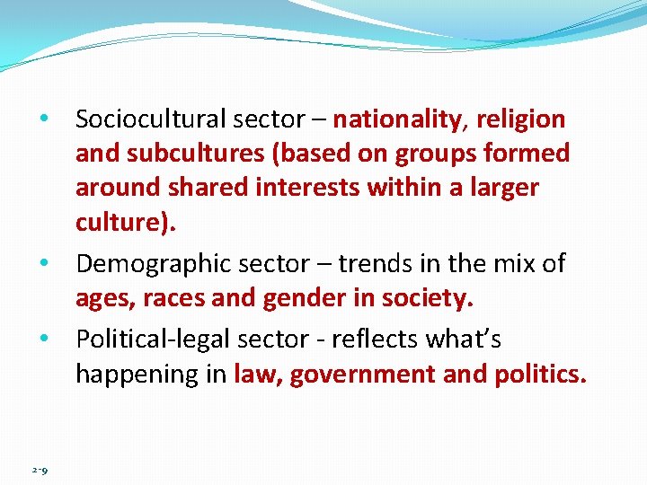  • Sociocultural sector – nationality, religion and subcultures (based on groups formed around