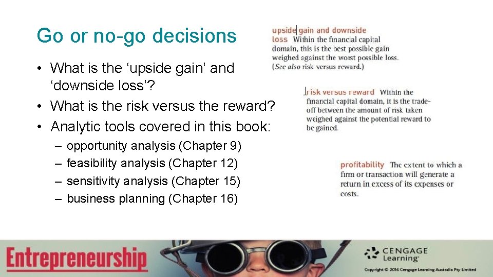 Go or no-go decisions • What is the ‘upside gain’ and ‘downside loss’? •