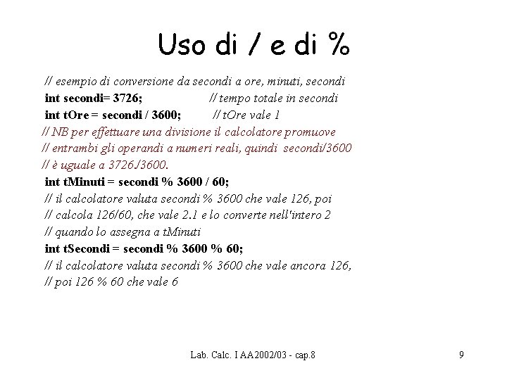 Uso di / e di % // esempio di conversione da secondi a ore, Uso di / e di % // esempio di conversione da secondi a ore,