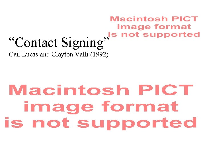 “Contact Signing” Ceil Lucas and Clayton Valli (1992) 