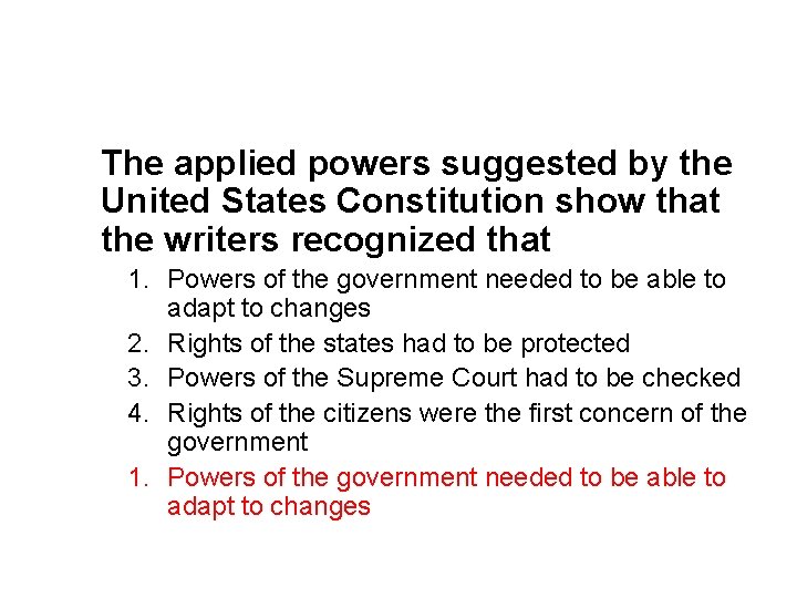 The applied powers suggested by the United States Constitution show that the writers recognized