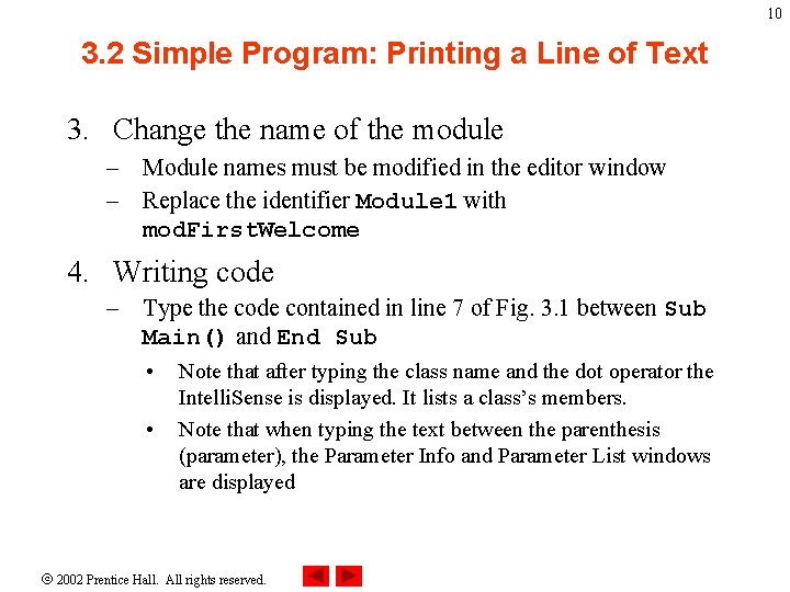 10 3. 2 Simple Program: Printing a Line of Text 3. Change the name 10 3. 2 Simple Program: Printing a Line of Text 3. Change the name