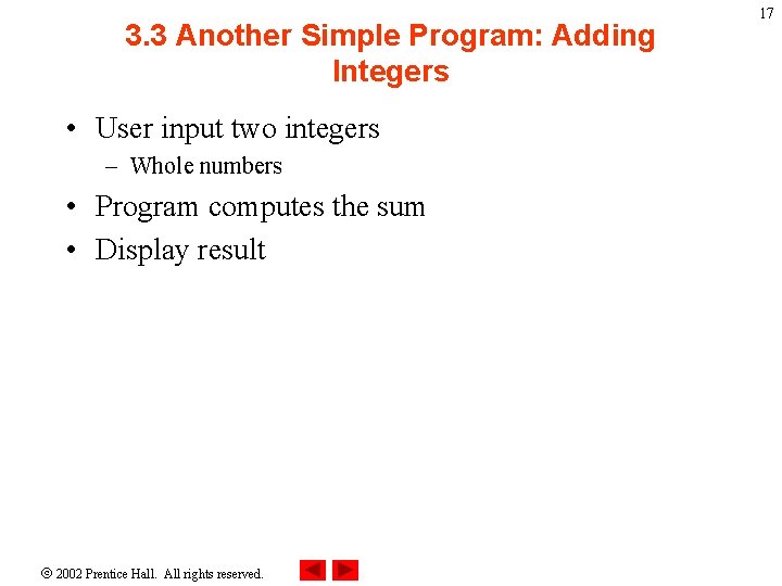 3. 3 Another Simple Program: Adding Integers • User input two integers – Whole