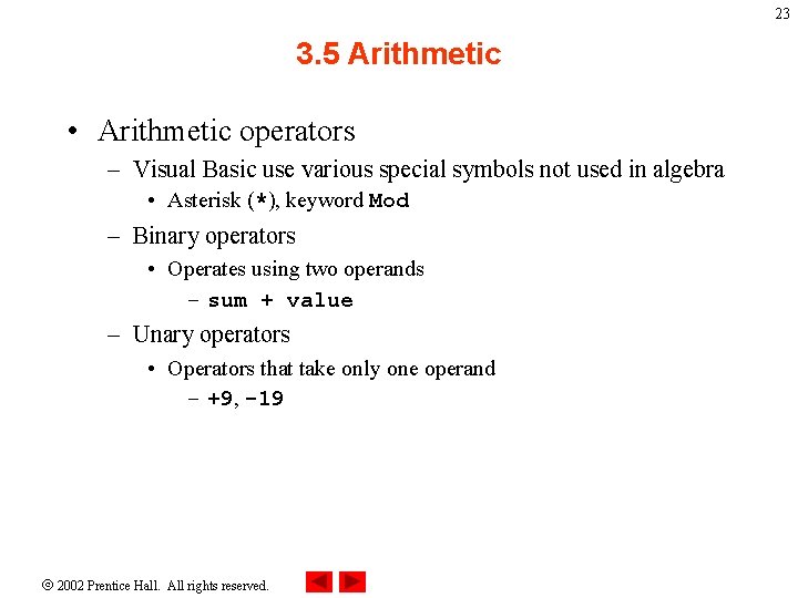 23 3. 5 Arithmetic • Arithmetic operators – Visual Basic use various special symbols