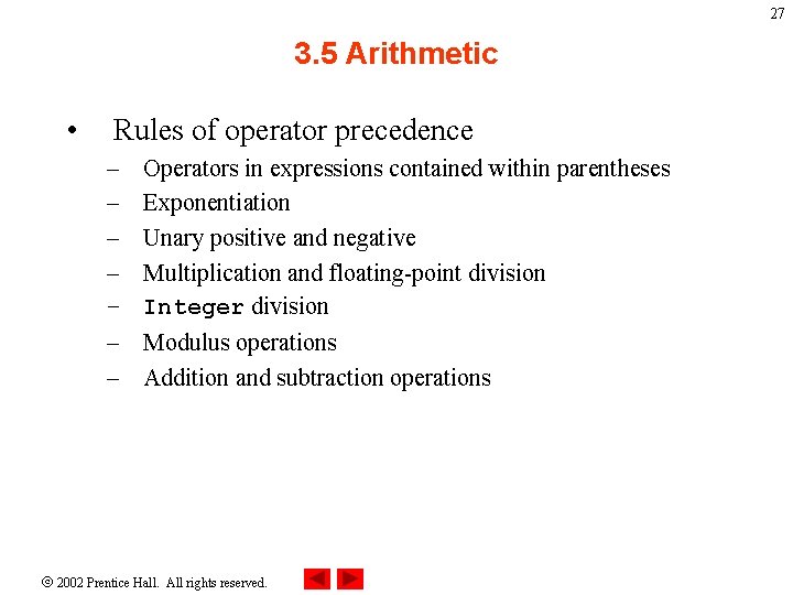 27 3. 5 Arithmetic • Rules of operator precedence – – – – Operators
