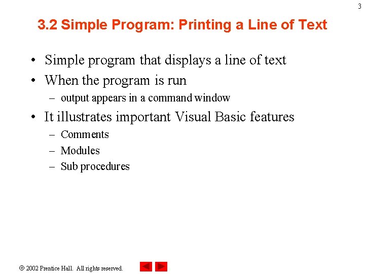 3 3. 2 Simple Program: Printing a Line of Text • Simple program that