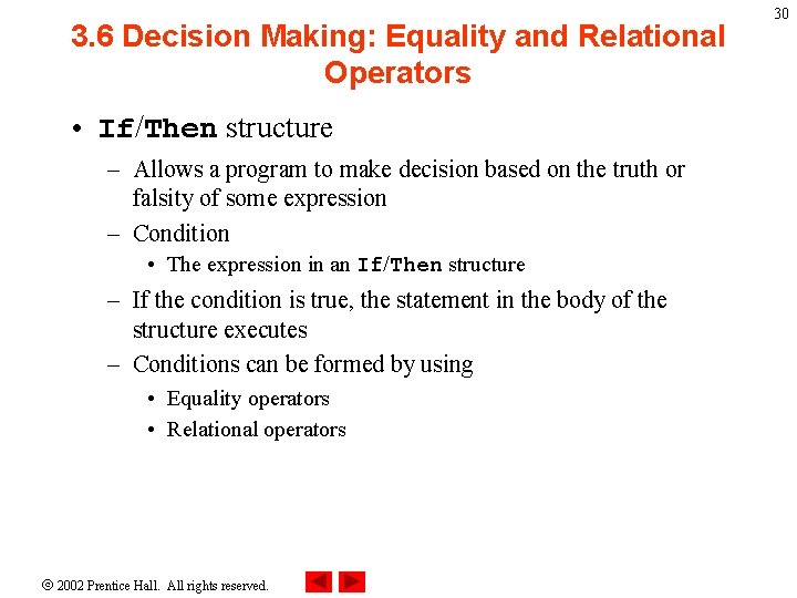 3. 6 Decision Making: Equality and Relational Operators • If/Then structure – Allows a