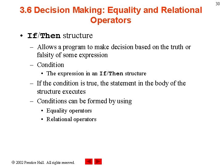 3. 6 Decision Making: Equality and Relational Operators • If/Then structure – Allows a 3. 6 Decision Making: Equality and Relational Operators • If/Then structure – Allows a