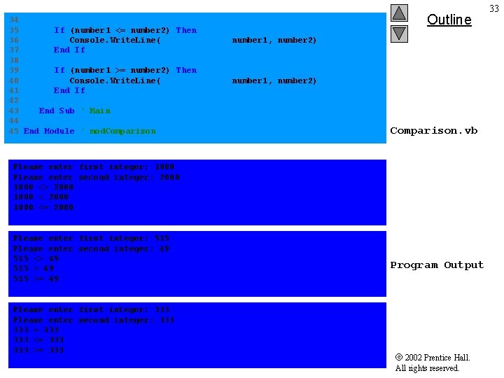 34 35 If (number 1 <= number 2) Then 36 Console. Write. Line("{0} <=