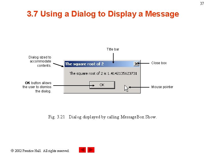 37 3. 7 Using a Dialog to Display a Message Title bar Dialog sized