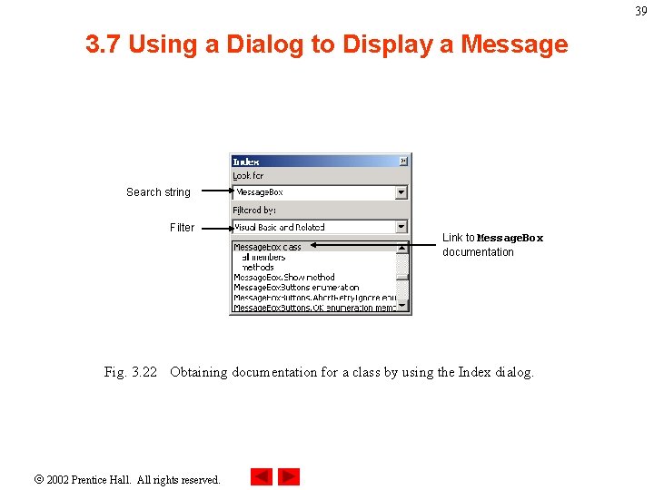 39 3. 7 Using a Dialog to Display a Message Search string Filter Link