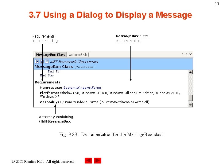 40 3. 7 Using a Dialog to Display a Message. Box class documentation Requirements