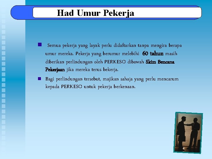 Had Umur Pekerja n Semua pekerja yang layak perlu didaftarkan tanpa mengira berapa n